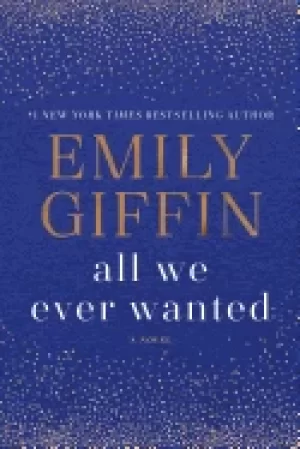 Image of all we ever wanted a novel