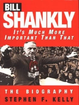 Image of Bill Shankly by Stephen F Kelly Hardback