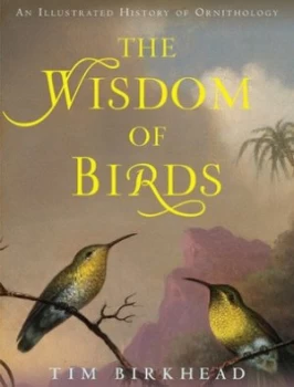 Image of The Wisdom of Birds by Tim Birkhead Book