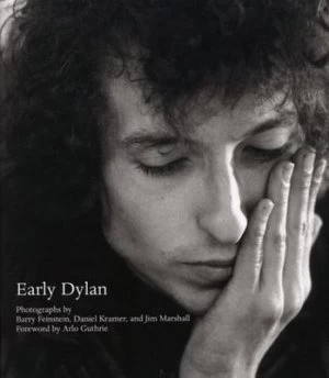 Image of Early Dylan by Barry Feinstein and Daniel Kramer and Jim Marshall Hardback