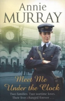 Image of Meet Me under the Clock by Annie Murray Paperback