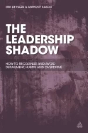 Image of leadership shadow how to recognize and avoid derailment hubris and overdriv