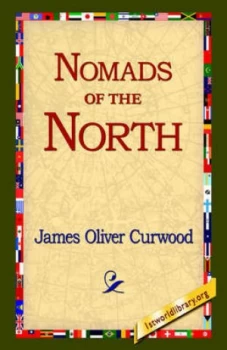 Image of Nomads of the North by James Oliver Curwood Hardback