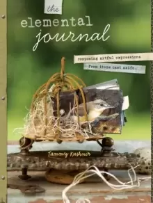 Image of The Elemental Journal : A Feast of Techniques for Texture, Color & Layers