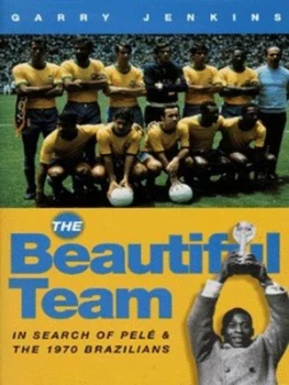 Image of The Beautiful Team by Garry Jenkins Hardback