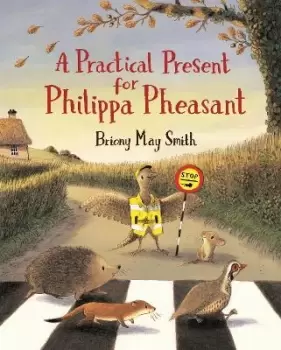 Image of A Practical Present for Philippa Pheasant by Briony May Smith