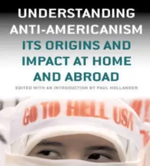 Image of Understanding anti-Americanism by Paul Hollander