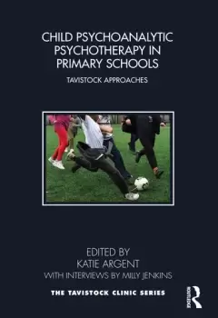 Image of Child Psychoanalytic Psychotherapy in Primary SchoolsTavistock Approaches