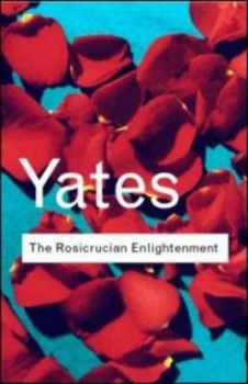 Image of The Rosicrucian Enlightenment by Frances Yates Paperback