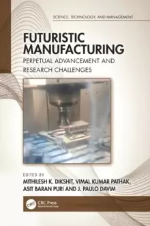 Image of Futuristic Manufacturing : Perpetual Advancement and Research Challenges