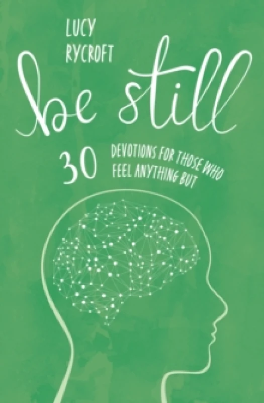 Image of Be Still : 30 devotions for those who feel anything but Paperback / softback