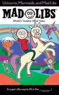 Image of unicorns mermaids and mad libs worlds greatest word game