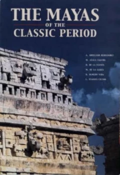 Image of The Mayas of the Classic Period by A. Arellano Hernandez Hardback