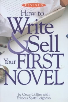 Image of How to Write and Sell Your First Novel by Oscar Collier and Frances Spatz Leighton Book