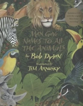 Image of Man Gave Names to All the Animals by Bob Dylan Illustrated by Jim Arnosky Paperback