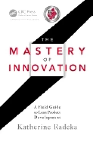 Image of mastery of innovation a field guide to lean product development