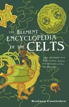 Image of The Element Encyclopedia of the Celts by Rodney Castleden