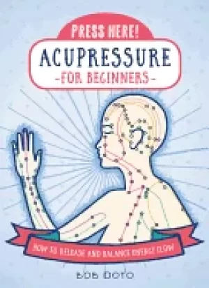 Image of press here acupressure for beginners how to release and balance energy flow