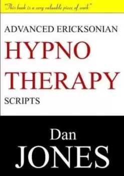 Image of Advanced Ericksonian Hypnotherapy Scripts by Dan Jones