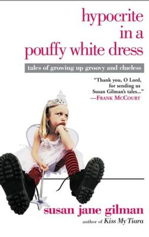 Image of Hypocrite in a Pouffy White Dress by Susan Jane Gilman Paperback
