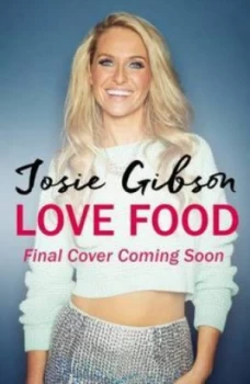 Image of Love Food by Josie Gibson Paperback