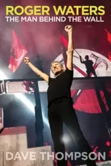 Image of Roger Waters : The Man Behind The Wall