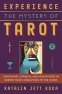 Image of experience the mystery of tarot ceremonies spreads and meditations to deepe