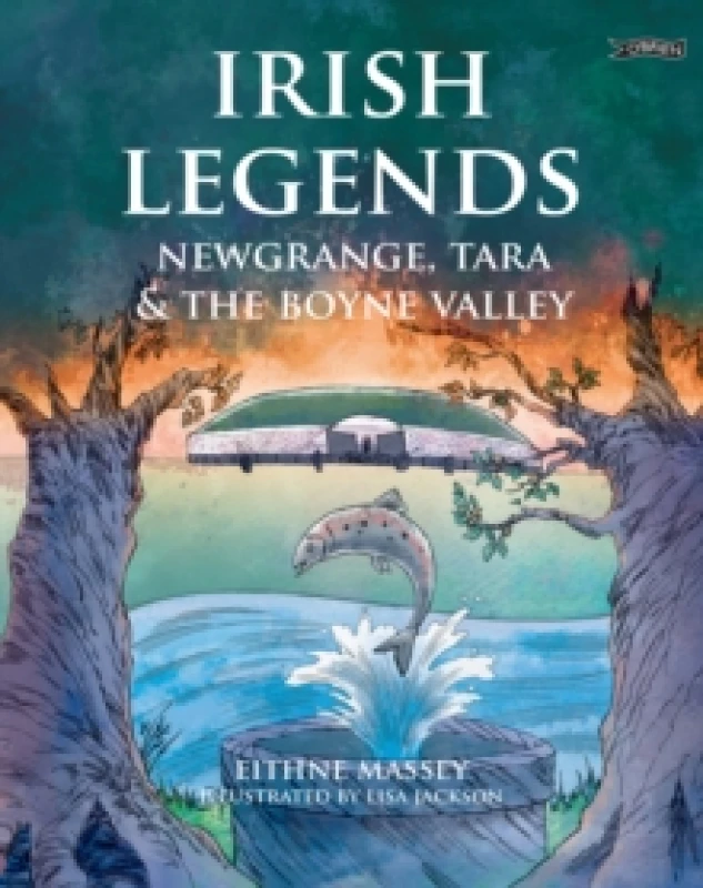 Image of Irish Legends: Newgrange, Tara & the Boyne Valley Paperback / softback
