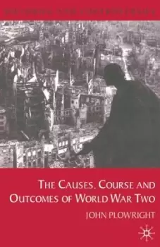 Image of Causes, course and outcomes of World War Two - John Plowright - Paperback - Used