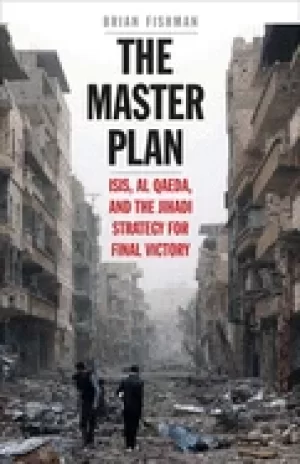 Image of master plan isis al qaeda and the jihadi strategy for final victory