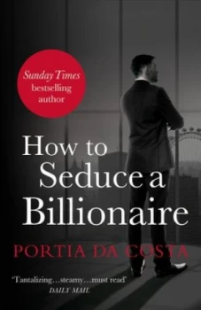 Image of How to seduce a billionaire by Portia Da Costa