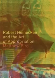 Image of Robert Heinecken and the Art of Appropriation