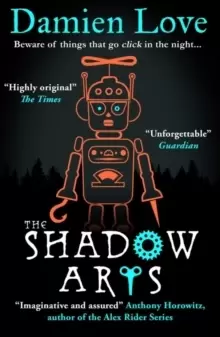 Image of The Shadow Arts : 'A dark, mysterious, adrenaline-pumping rollercoaster of a story' Kieran Larwood