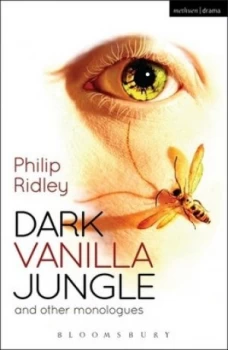 Image of Dark Vanilla Jungle and Other Monologues by Philip Ridley Paperback