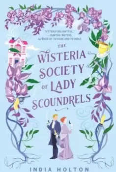 Image of The Wisteria Society Of Lady Scoundrels by India Holton