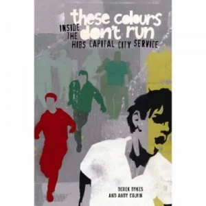 Image of These Colours Dont Run by Derek Dykes and Andy Colvin Paperback