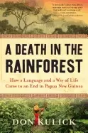 Image of death in the rainforest how a language and a way of life came to an end in