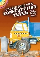 Image of create your own construction truck sticker activity book dover little activ