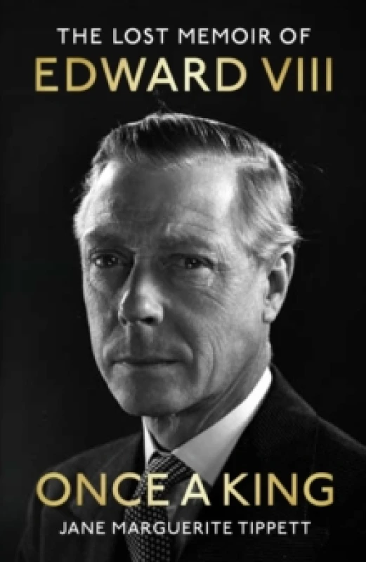 Image of Once a King : The Lost Memoir of Edward VIII Hardback