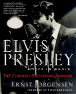Image of elvis presley a life in music the complete recording sessions