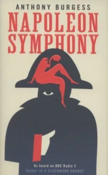 Image of Napoleon Symphony by Anthony Burgess Hardback