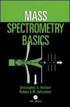 Image of Mass Spectrometry Basics by Christopher G. Herbert Hardback