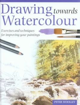 Image of Drawing Towards Watercolour by Peter Woolley Hardback