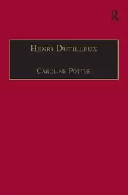 Image of Henri Dutilleux His Life and Works