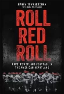 Image of Roll Red Roll : Rape, Power, and Football in the American Heartland