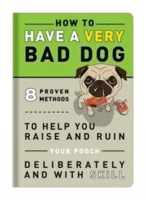 Image of How to have a very bad dog by Who's There Inc