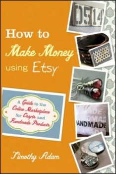 Image of How to Make Money Using Etsy by Timothy Adam Paperback