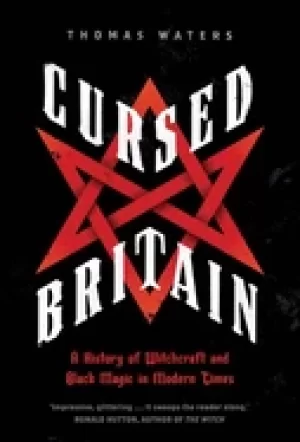 Image of cursed britain a history of witchcraft and Black magic in modern times