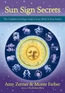 Image of sun sign secrets the complete astrology guide to love work and your future