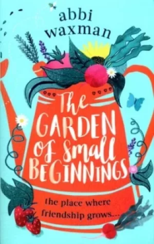 Image of The garden of small beginnings by Abbi Waxman
